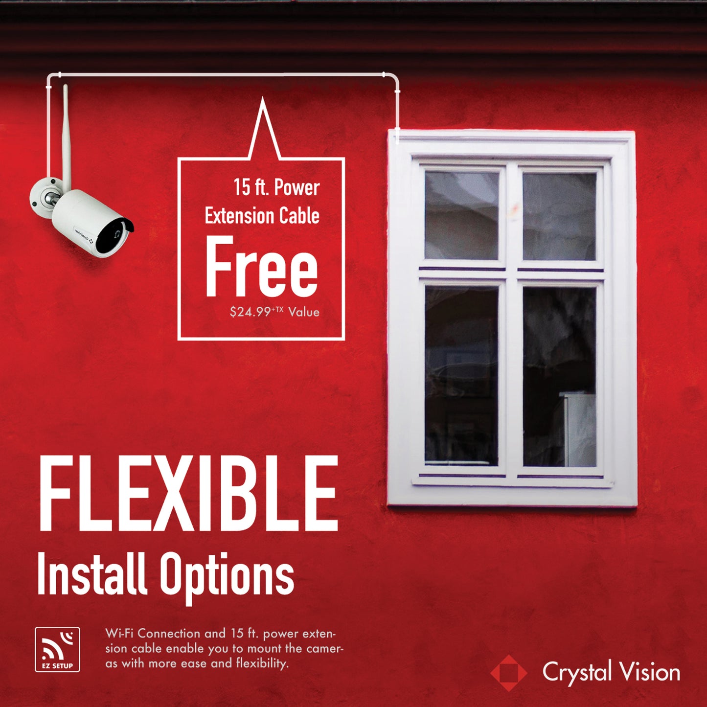 Crystal Vision promotional image featuring a security camera, with an offer for a free 15 ft. power extension cable against a red wall with a white window, and text highlighting _FLEXIBLE Install Options