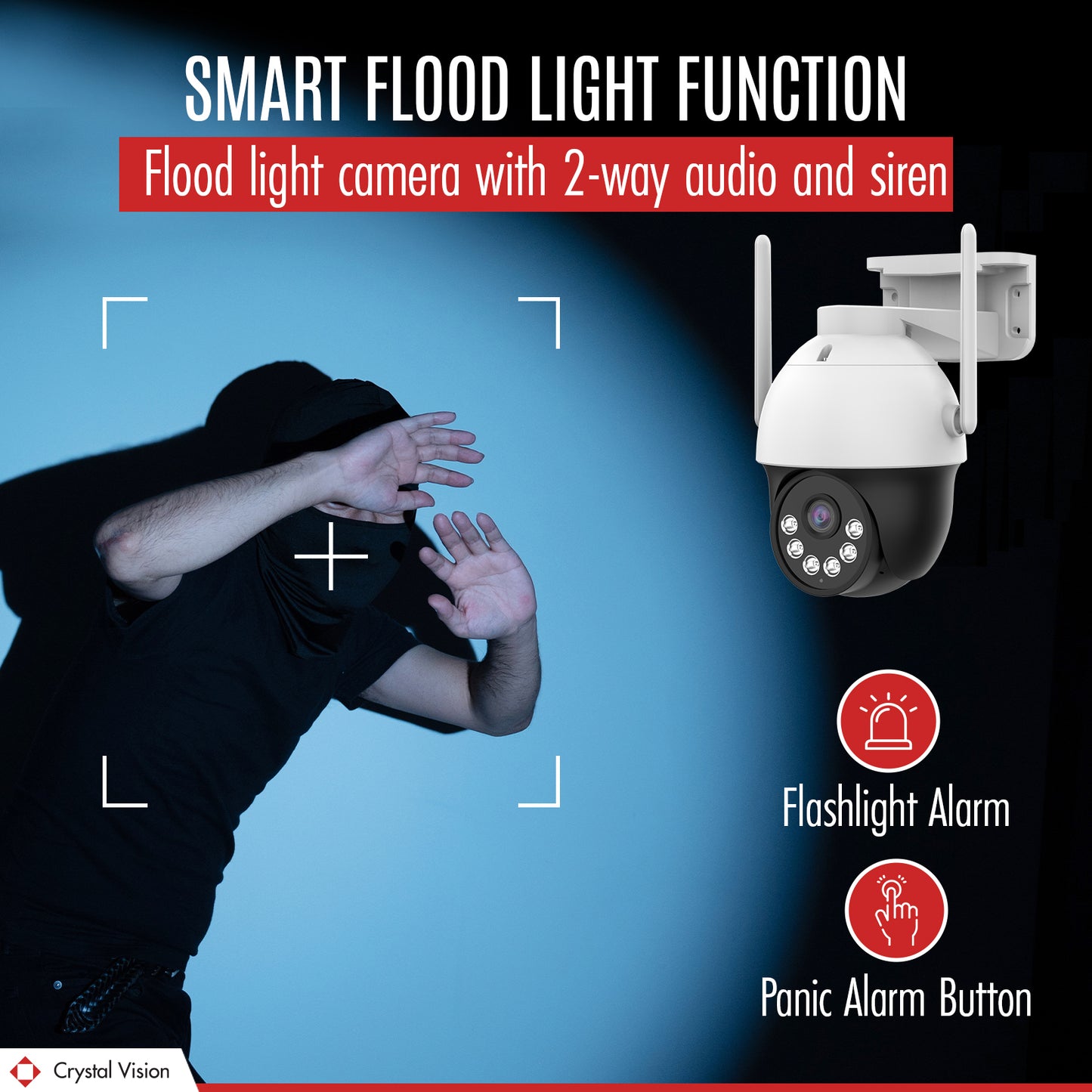 Advertisement for Crystal Vision's 'SMART FLOOD LIGHT FUNCTION' showcasing a flood light Pantilt camera with 2-way audio and siren, a burglar recoiling in the light, accompanied by icons for 'Flashlight Alarm' and 'Panic Alarm Button