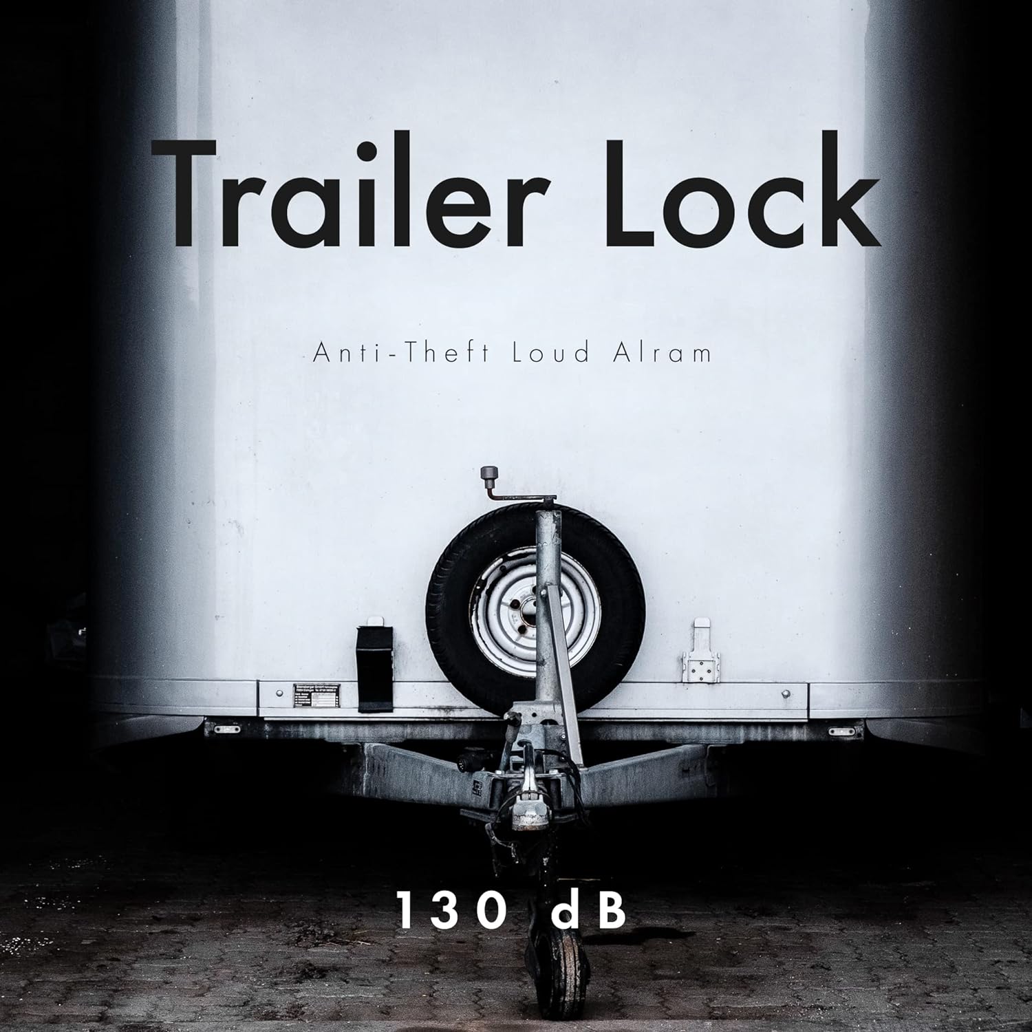 ALT tag: "Monochrome image of a trailer with the caption 'Trailer Lock - Anti-Theft Loud Alarm' and '130 dB' indicating the alarm volume, suggesting robust security for vehicle trailers